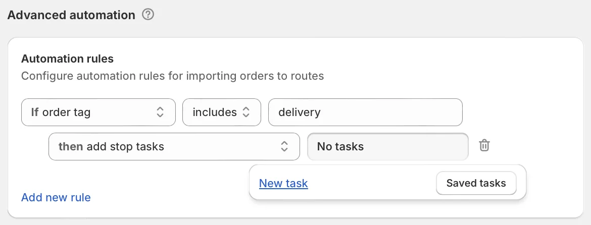 An automation rule in EasyRoutes Advanced automation: if order tag includes “delivery”, then add stop tasks, with the New task and Saved tasks options open