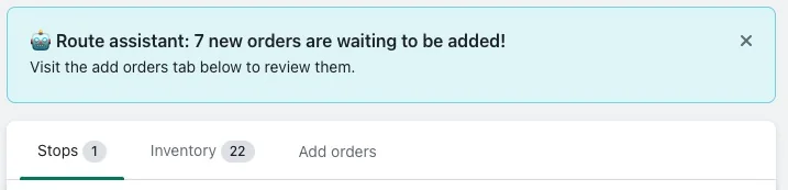A Route assistant banner saying seven new orders are waiting to be added, above the Stops, Inventory and Add orders tabs
