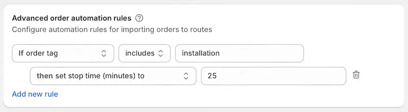 An advanced order automation rule setting stop time to 25 minutes for orders tagged installation