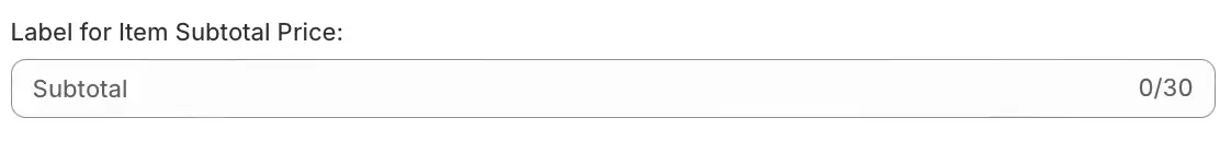 The Label for Item Subtotal Price field showing its default, Subtotal, with a 30-character limit