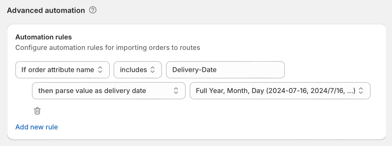 An Advanced automation rule: If order attribute name includes Delivery-Date, then parse value as delivery date, in Full Year, Month, Day format