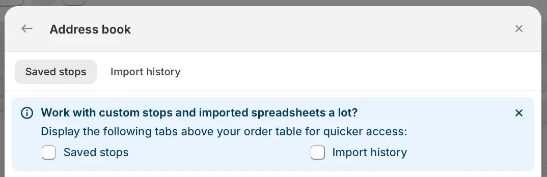 The Address book banner asking “Work with custom stops and imported spreadsheets a lot?” with Saved stops and Import history checkboxes